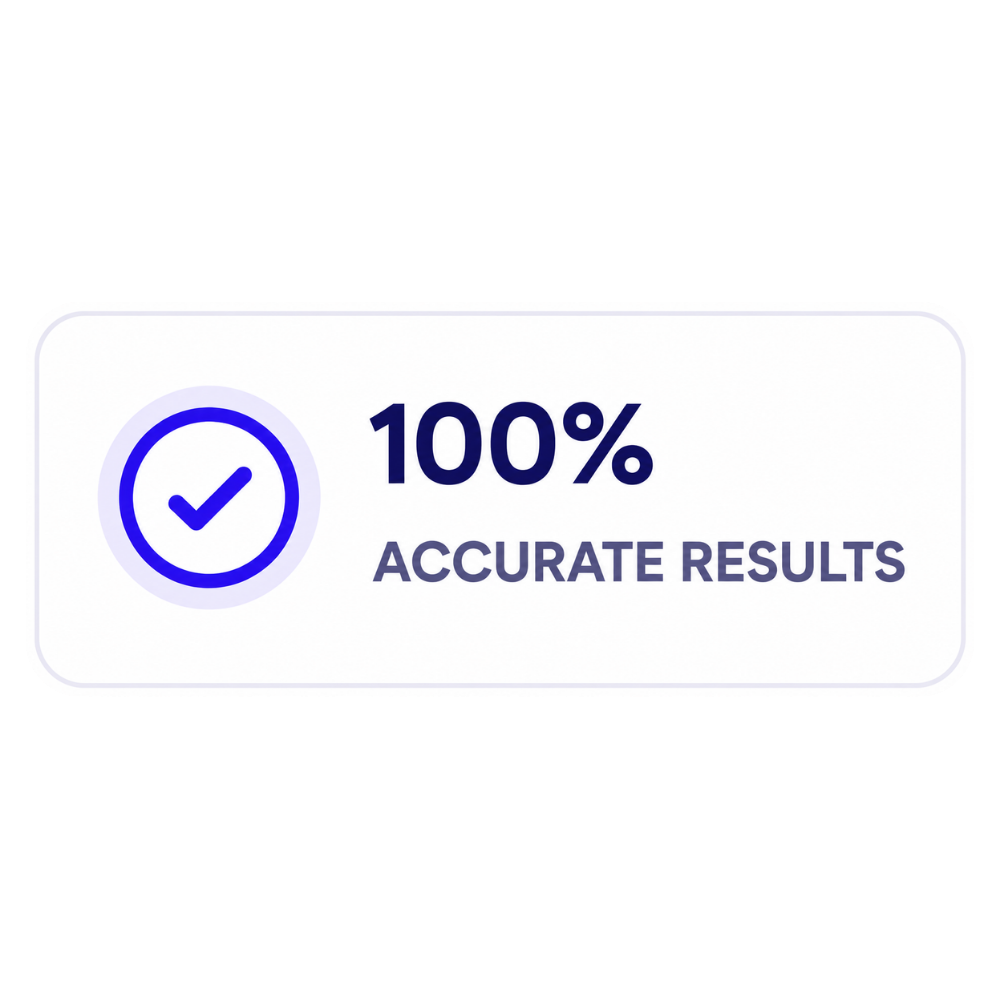 100% Accurate Results